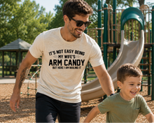 Load image into Gallery viewer, My Wife’s Arm Candy Funny Men’s Tee