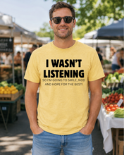 Load image into Gallery viewer, I Wasn't Listening Graphic Tee